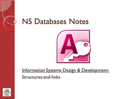 N5 Databases Notes Information Systems Design & Development: Structures and links.