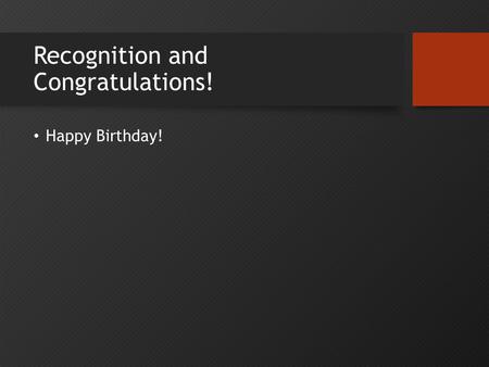 Recognition and Congratulations! Happy Birthday!.