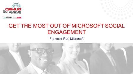 François Rüf, Microsoft GET THE MOST OUT OF MICROSOFT SOCIAL ENGAGEMENT.