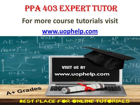 For more course tutorials visit  PPA 403 Entire Course PPA 403 Week 1 DQ 1 Values in Administrative Law PPA 403 Week 1 DQ 2 The Federal.