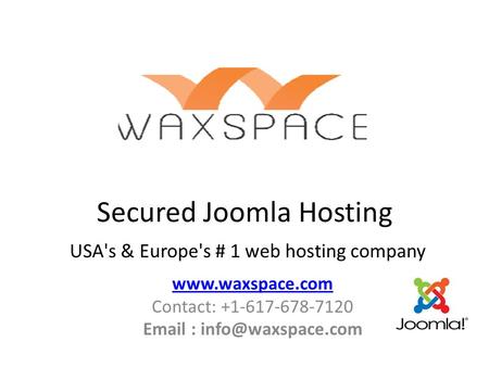Secured Joomla Hosting USA's & Europe's # 1 web hosting company  Contact: