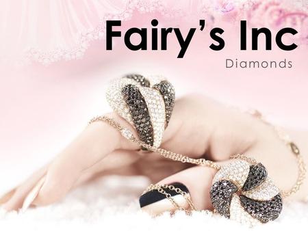 Fairy’s Inc Diamonds.  The Perfect Ornaments for Different Wedding-Related Occasions Proposals, engagement, weddings – there is no doubt.