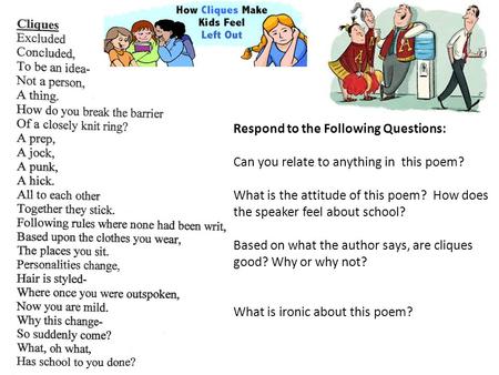 Respond to the Following Questions: Can you relate to anything in this poem? What is the attitude of this poem? How does the speaker feel about school?