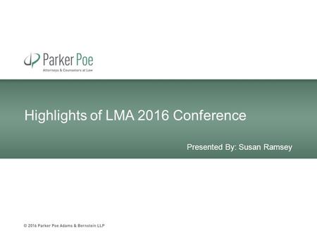 Presented By: Susan Ramsey Highlights of LMA 2016 Conference.