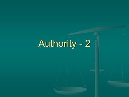 Authority - 2. Definition - Authority Greek Word – Exousia Vine: “The power of authority, the right to exercise power… the power of rule or government…