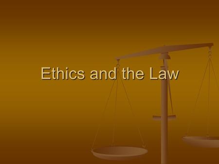 Ethics and the Law. Defining Ethics What You Will Learn How ethical decisions are made How ethical decisions are made When to apply the greatest good.