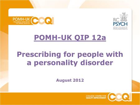POMH-UK QIP 12a Prescribing for people with a personality disorder August 2012.