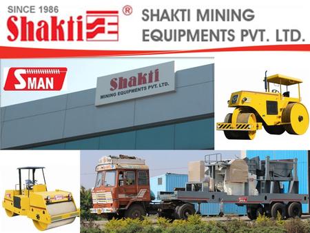 Shakti Mining Equipments Pvt. Ltd. – Manufacturer and Exporter of widest range of Crushing & Screening plants along with Road Compaction & Material Handling.