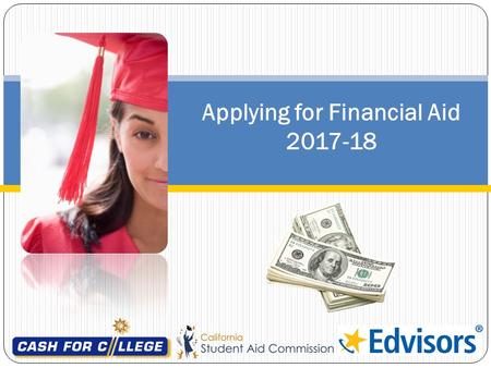 Applying for Financial Aid Sponsored by: Clovis Community College Presented by: Candy Cannon.