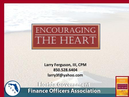 ENCOURAGING THE HEART Larry Ferguson, III, CPM