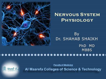 PhD MD MBBS Faculty of Medicine Al Maarefa Colleges of Science & Technology Faculty of Medicine Al Maarefa Colleges of Science & Technology Lecture – 11: