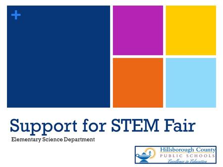 + Support for STEM Fair Elementary Science Department.