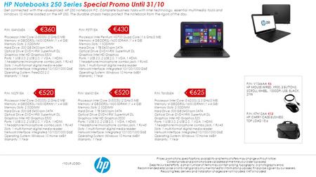 -YOUR LOGO- HP Notebooks 250 Series Special Promo Until 31/10 Get connected with the value-priced HP 250 Notebook PC. Complete business tasks with Intel.