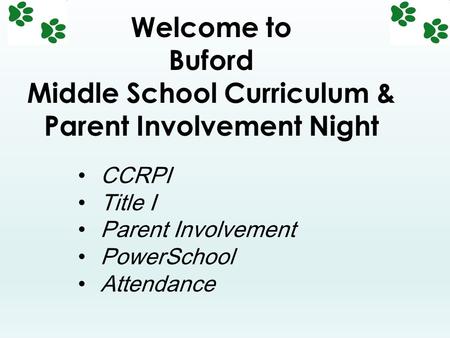CCRPI Title I Parent Involvement PowerSchool Attendance Welcome to Buford Middle School Curriculum & Parent Involvement Night.