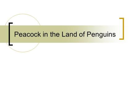 Peacock in the Land of Penguins. Objectives Upon completion of this exercise, you’ll be able to: Understand, respect, and appreciate individual differences.