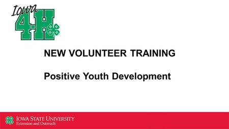 NEW VOLUNTEER TRAINING Positive Youth Development.