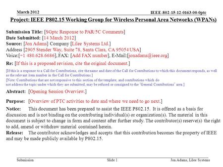 IEEE ptc Submission March 2012 Jon Adams, Lilee SystemsSlide 1 Project: IEEE P Working Group for Wireless Personal Area Networks.