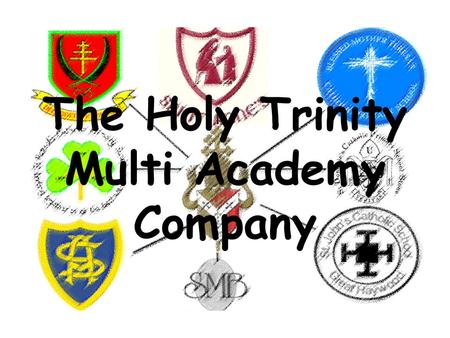 The Holy Trinity Multi Academy Company. The Structure of the MAC BOARD OF DIRECTORS – 12 MEMBERS Roles being advertised, 8 to be appointed on behalf of.