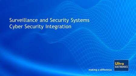 Surveillance and Security Systems Cyber Security Integration.