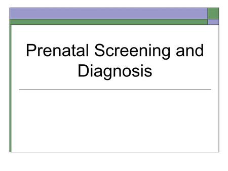 Prenatal Screening and Diagnosis. What is Prenatal Diagnosis?  In-utero detection of fetal anomalies General population risk is 3-5% for any birth defect.
