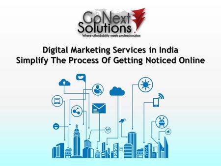 Digital Marketing Services in India Simplify The Process Of Getting Noticed Online.