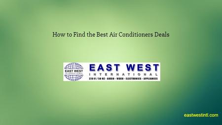 How to Find the Best Air Conditioners Deals eastwestintl.com.