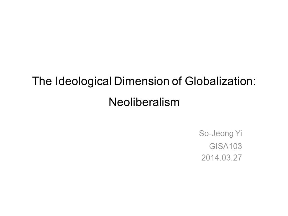 impacts of globalization on idologies impacts of globalization on idologies