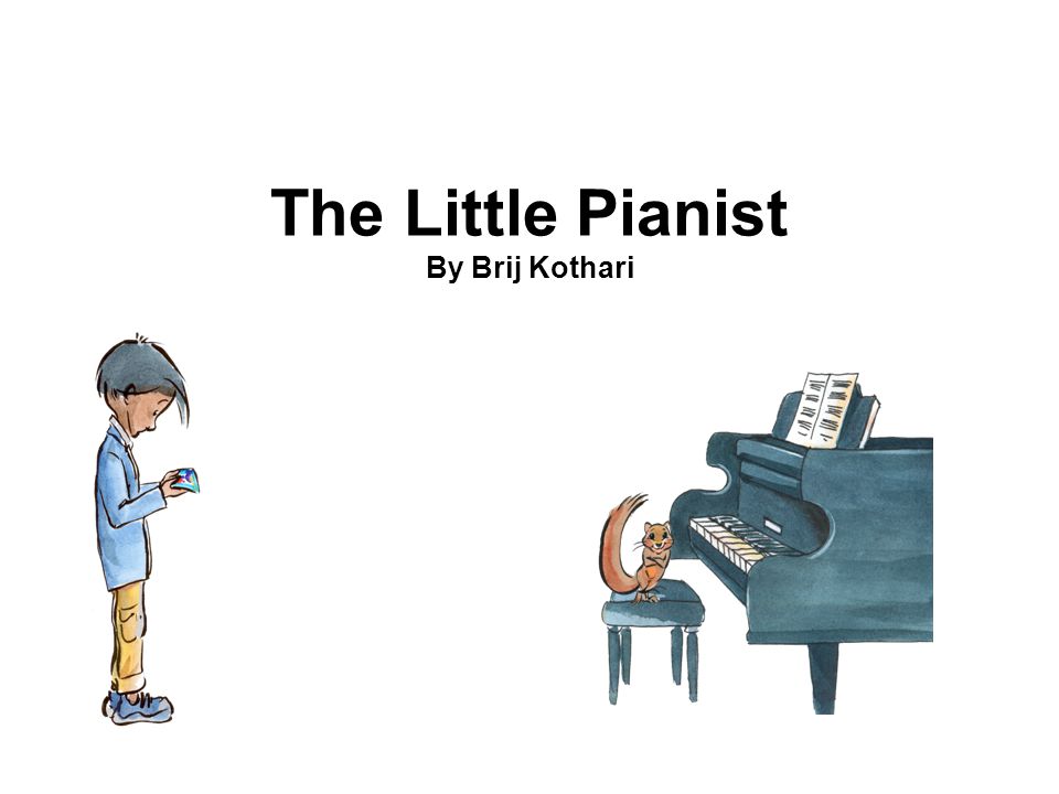 The Little Pianist By Brij Kothari - ppt video online download