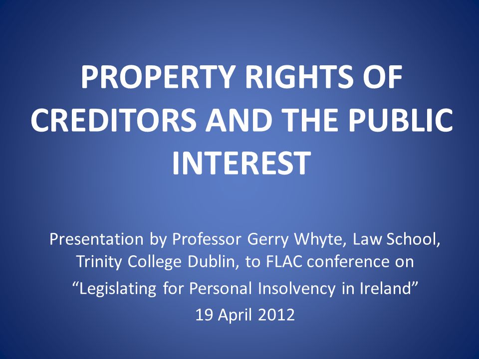 PROPERTY RIGHTS OF CREDITORS AND THE PUBLIC INTEREST Presentation