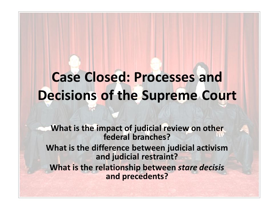 Case Closed Processes and Decisions of the Supreme Court ppt