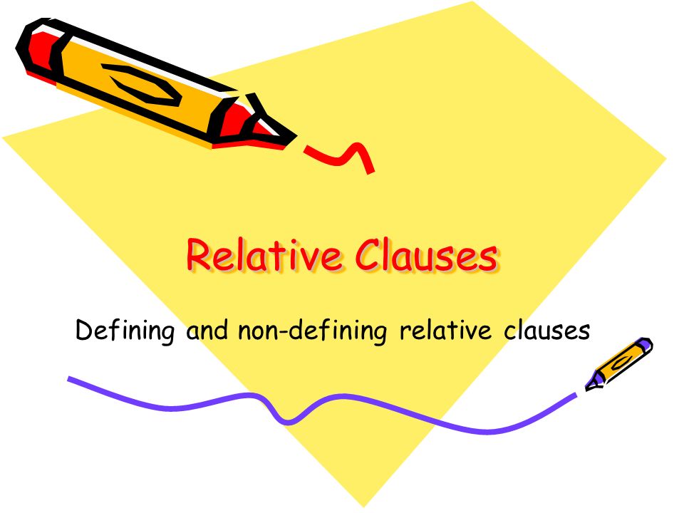 Relative Clauses Defining And Non Defining Relative Clauses Ppt Video Online Download