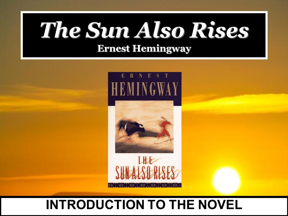 Реферат: Ernest Hemingways The Sun Also Rises Essay