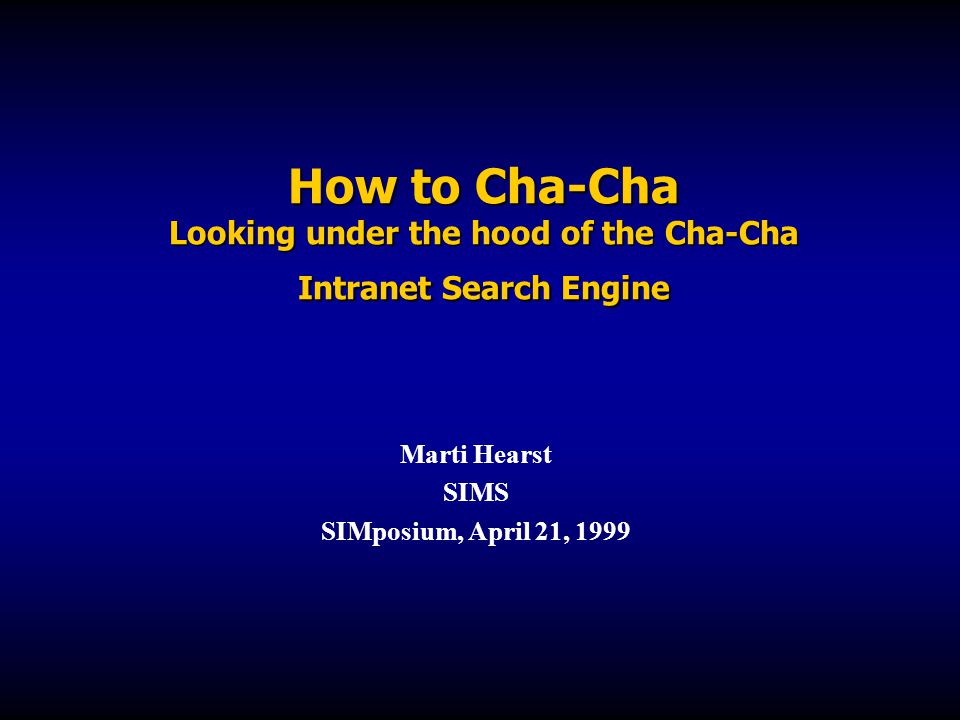 How to Cha Cha Looking under the hood of the Cha Cha Intranet