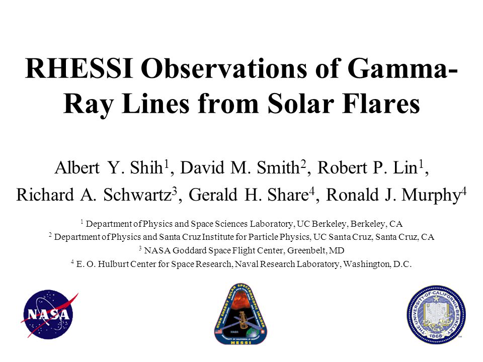 Rhessi Observations Of Gamma Ray Lines From Solar Flares Albert Y Shih 1 David M Smith 2 Robert P Lin 1 Richard A Schwartz 3 Gerald H Share 4 Ppt Download