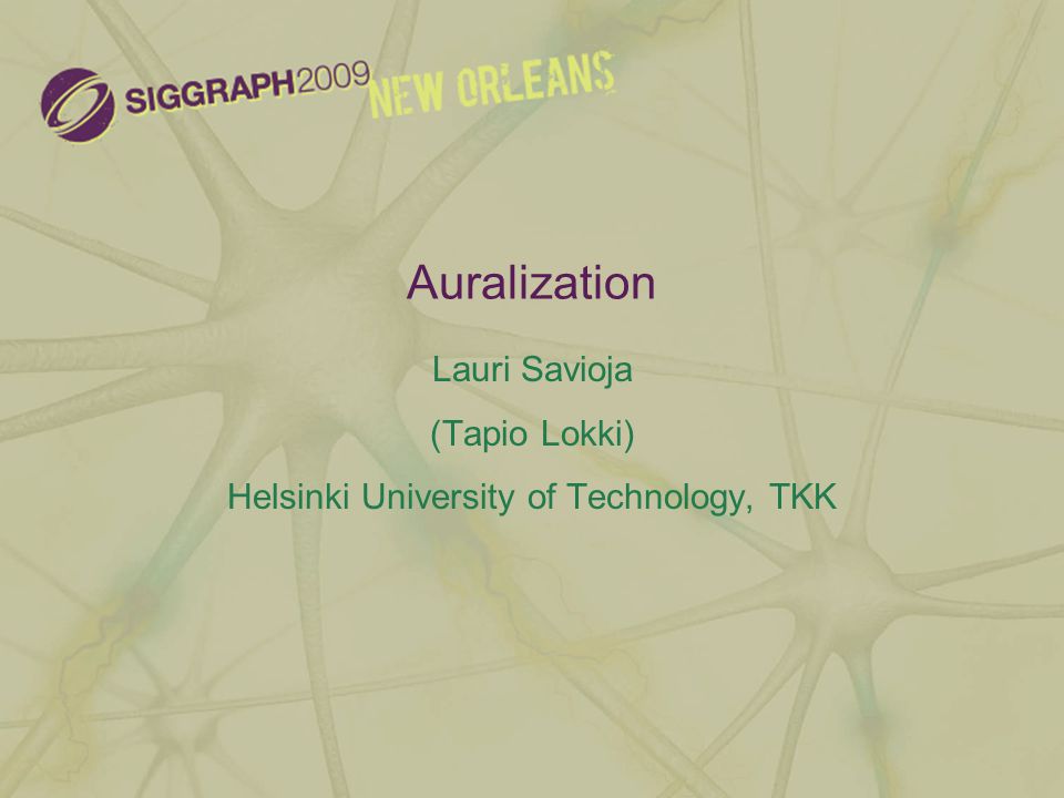 Auralization Lauri Savioja (Tapio Lokki) Helsinki University of Technology,  TKK. - ppt download