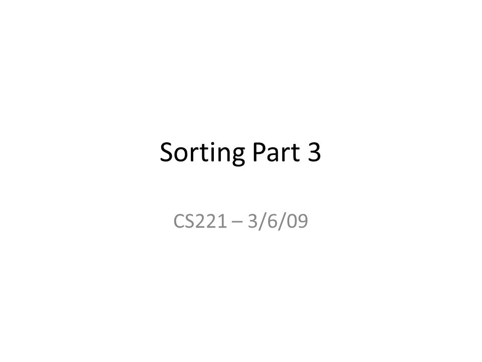Sorting Part 3 Cs221 3 6 09 Sort Matrix Nameworst Time Complexity Average Time Complexity Best Time Complexity Worst Space Auxiliary Selection Sorto N 2 Ppt Download Sorting Part 3 Cs221 3 6 09 Sort Matrix Nameworst Time Complexity Average Time Complexity Best Time Complexity Worst Space Auxiliary Selection Sorto N 2 Ppt Download