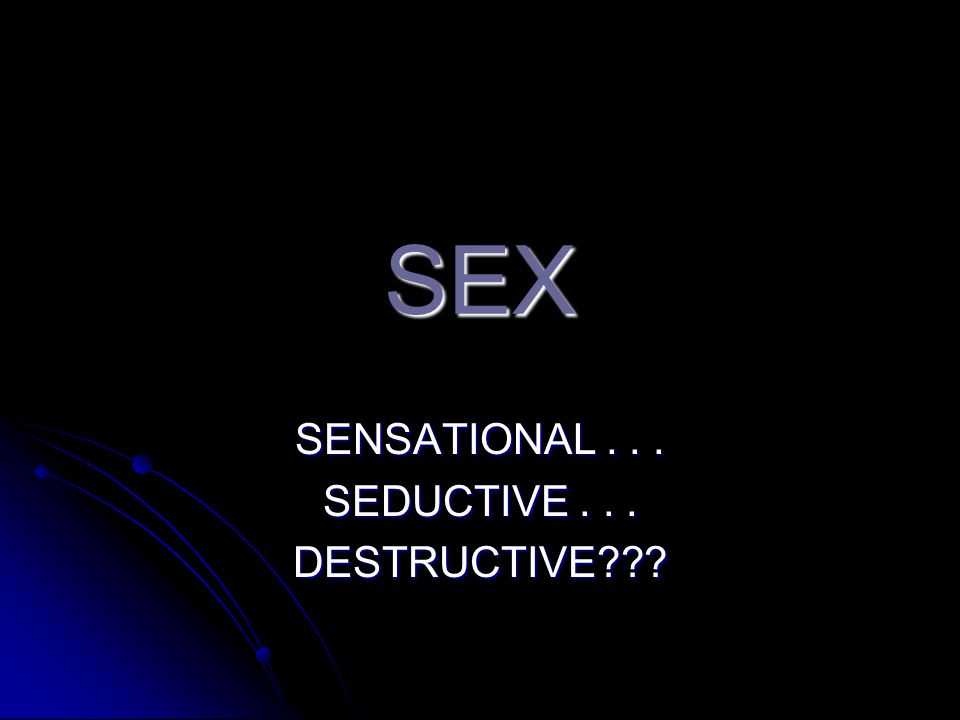 Destructive sex