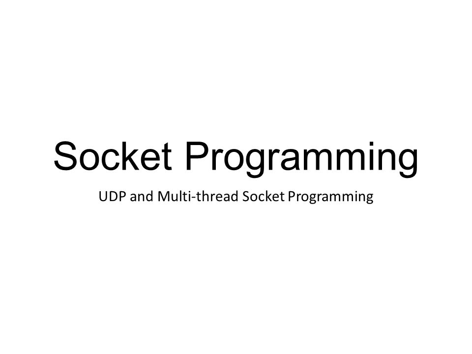 UDP and Multi-thread Socket Programming - ppt video online download