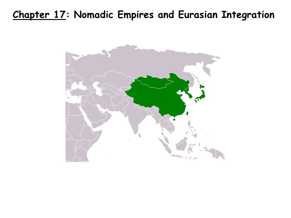 Chapter 17: Nomadic Empires and Eurasian Integration - ppt video online  download