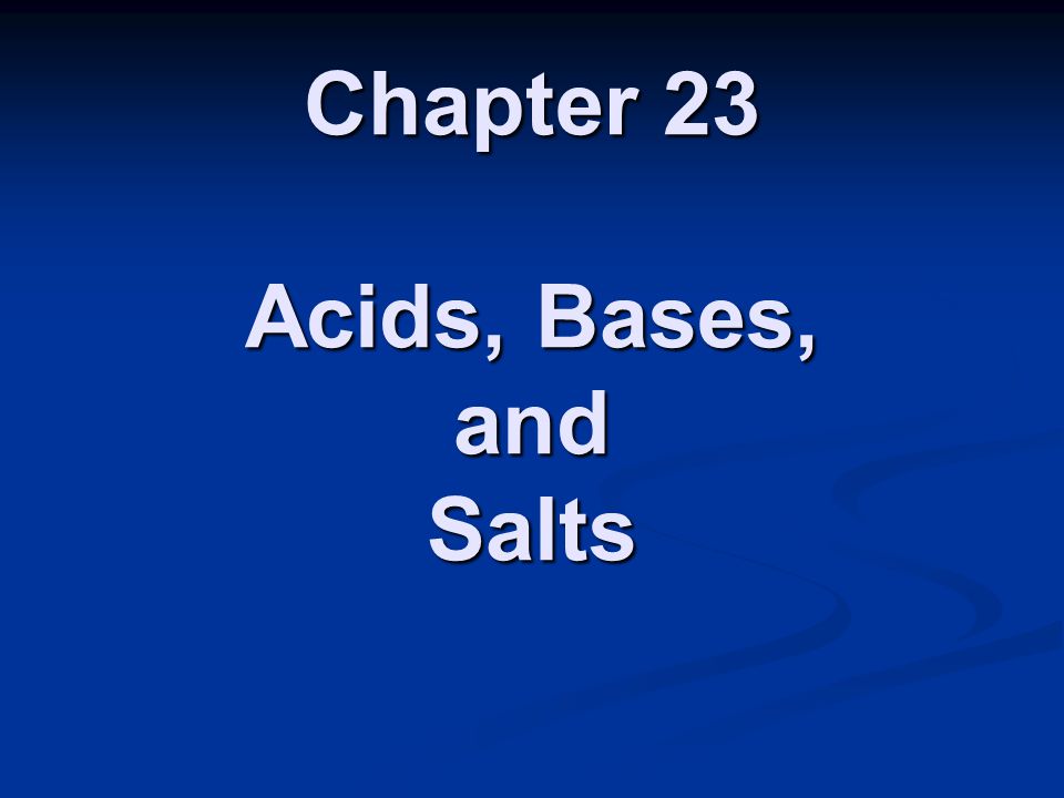 Chapter 23 Acids Bases And Salts Ppt Video Online Download