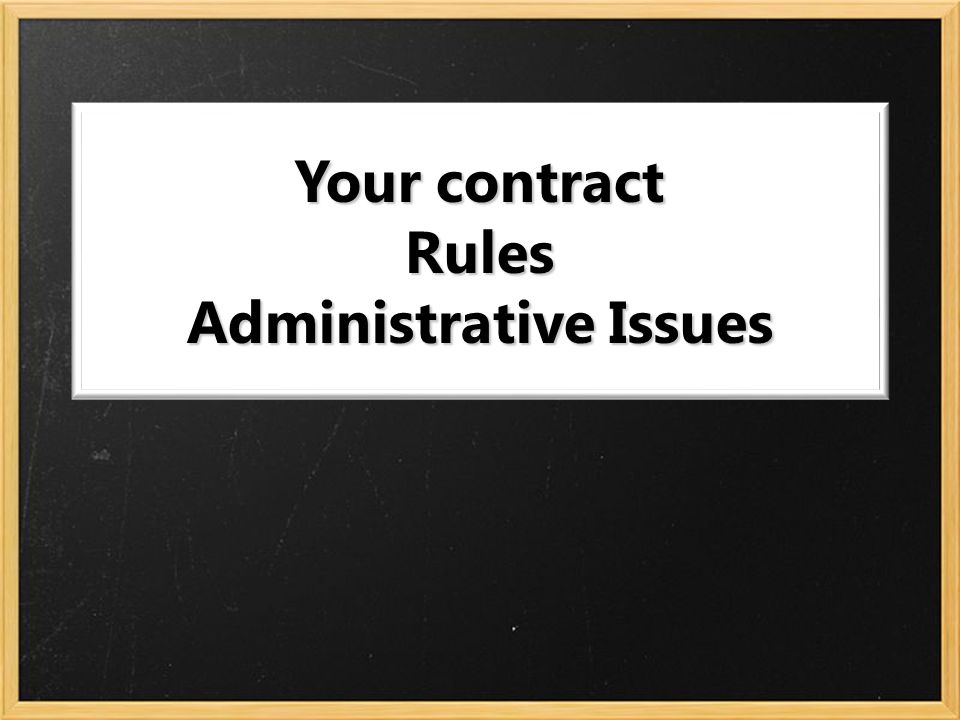 Your contract Rules Administrative Issues - ppt video online download