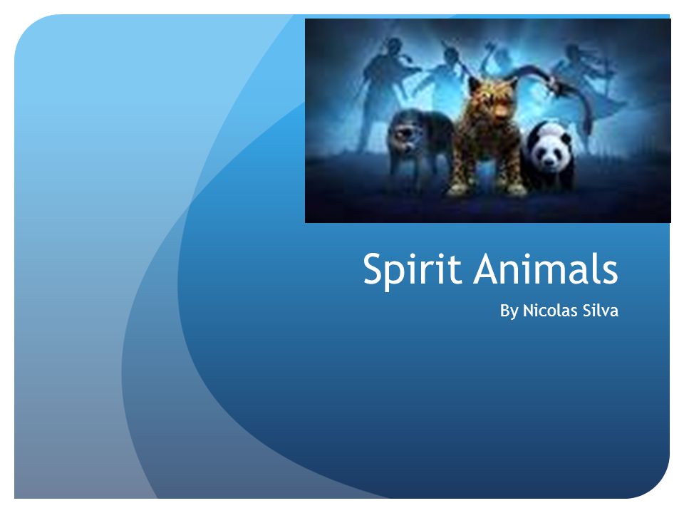 Spirit Animals By Nicolas Silva. - ppt video online download
