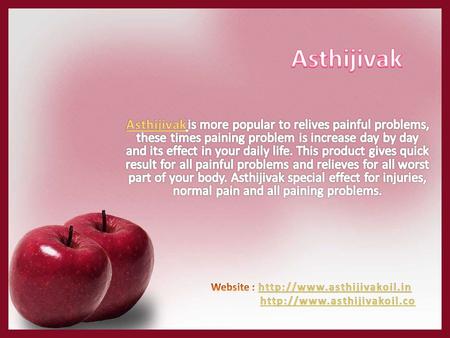 Paining problem is very important for your life then our expert made asthijivak and relief many part of painful problems like knee pain, back pain, shoulder.