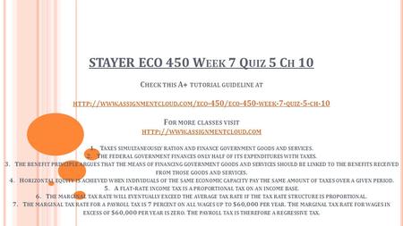 STAYER ECO 450 W EEK 7 Q UIZ 5 C H 10 C HECK THIS A+ TUTORIAL GUIDELINE AT HTTP :// WWW. ASSIGNMENTCLOUD. COM / ECO -450/ ECO WEEK -7- QUIZ -5- CH.