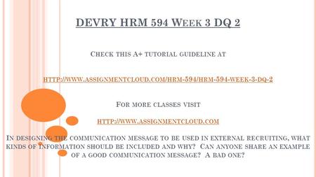 DEVRY HRM 594 W EEK 3 DQ 2 C HECK THIS A+ TUTORIAL GUIDELINE AT HTTP :// WWW. ASSIGNMENTCLOUD. COM / HRM -594/ HRM WEEK -3- DQ -2 F OR MORE CLASSES.