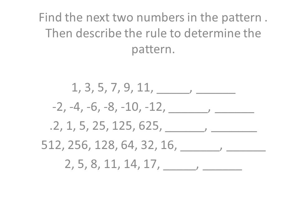 Find The Next Two Numbers In The Pattern Ppt Video Online Download