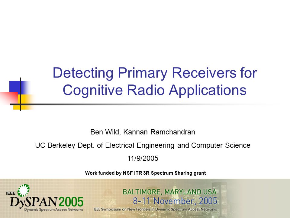 Detecting Primary Receivers for Cognitive Radio Applications Ben Wild,  Kannan Ramchandran UC Berkeley Dept. of Electrical Engineering and Computer  Science. - ppt download