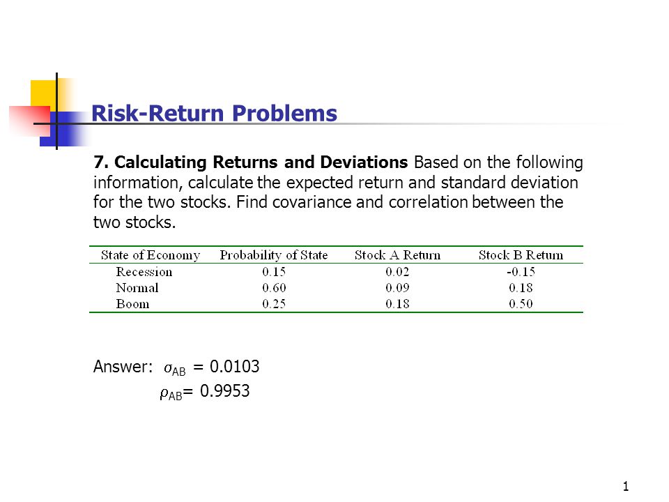Risk-Return Problems 7. Calculating Returns and Deviations Based on the  following information, calculate the expected return and standard deviation  for. - ppt video online download