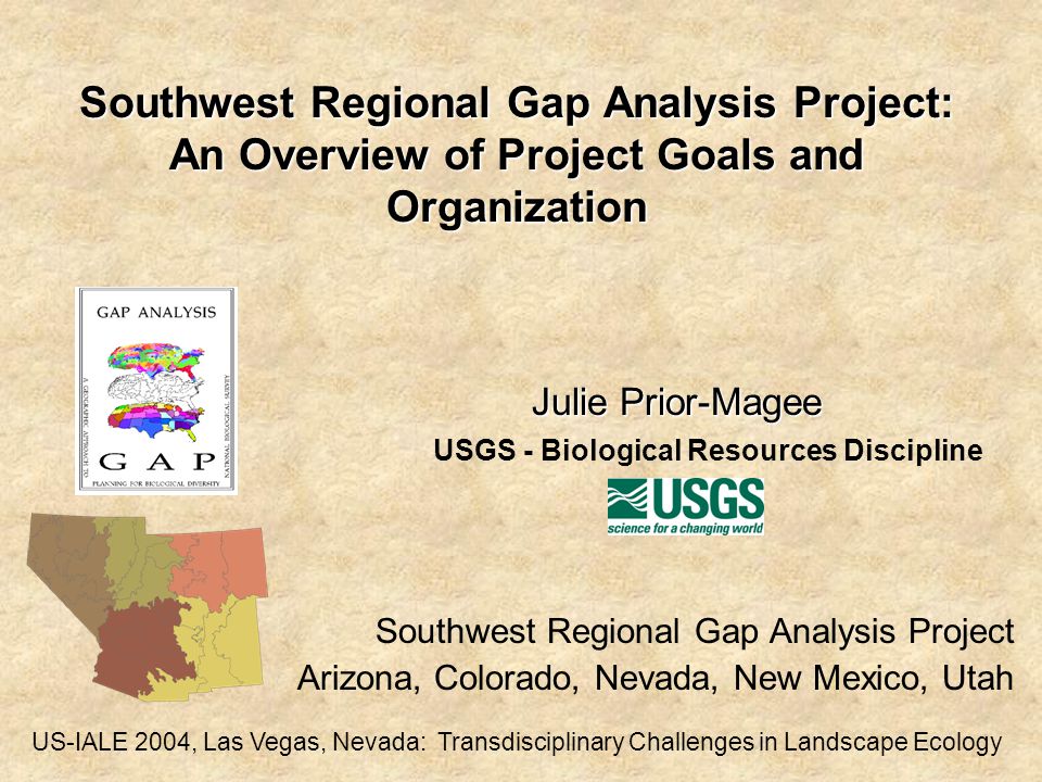 Southwest Regional Gap Analysis Project: An Overview of Project Goals and  Organization Southwest Regional Gap Analysis Project Arizona, Colorado,  Nevada, - ppt download