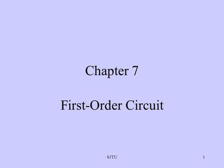 Chapter 7 First-Order Circuit SJTU.